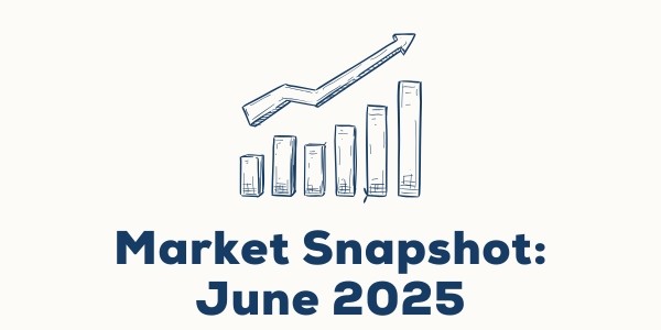 Market Snapshot: June 2025