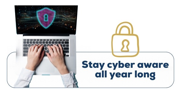 Stay cyber aware all year long