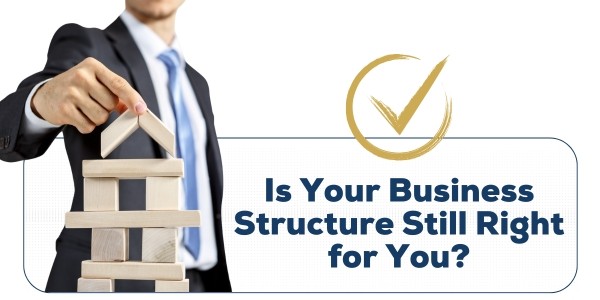 Is it time to update your business structure?